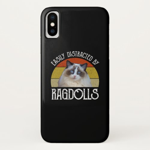 Easily Distracted By Ragdolls iPhone X Case