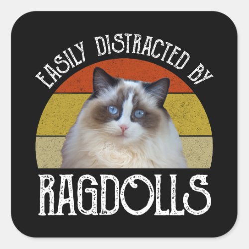 Easily Distracted By Ragdolls Square Sticker