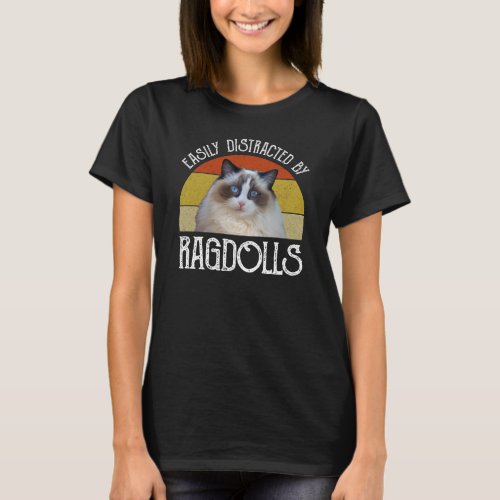 Easily Distracted By Ragdolls T_Shirt