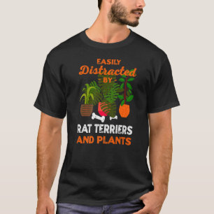 Easily Distracted By Rat Terriers And Plants Ratti T-Shirt