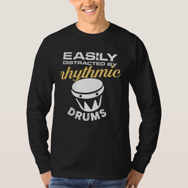 easily distracted by rhythmic drums T-Shirt (Front)