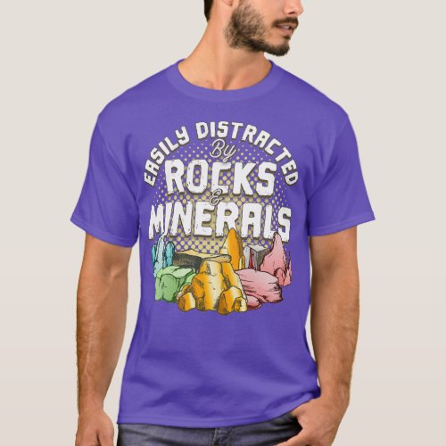 Easily Distracted By Rocks amp Minerals T_Shirt