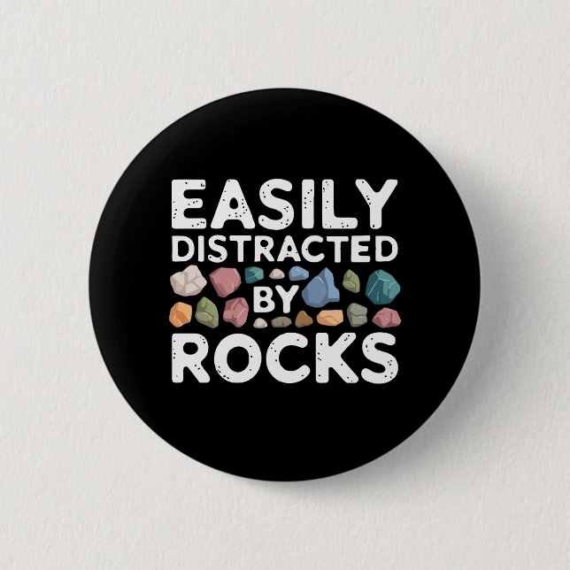 Easily Distracted By Rocks Button (Front)