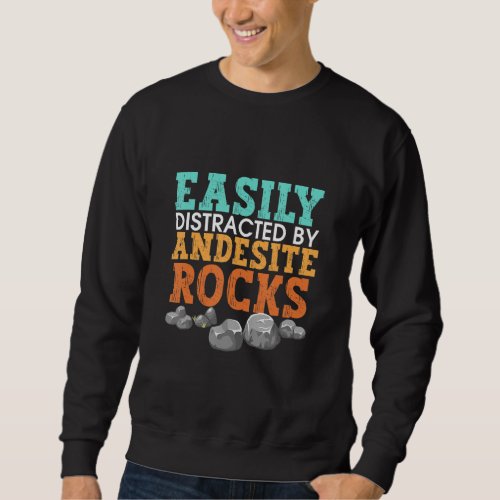 Easily Distracted By Rocks Cool Humor Geology Rock Sweatshirt