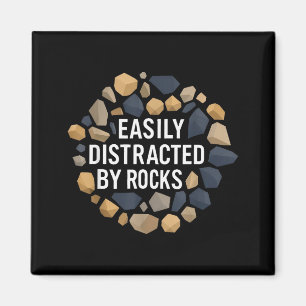 Easily Distracted By Rocks Funny Geology Rock Coll Magnet