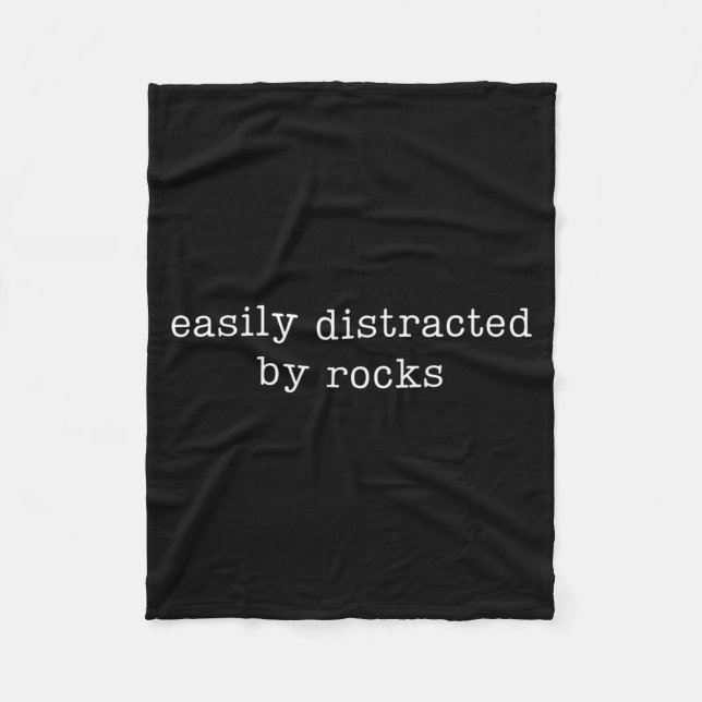Easily Distracted By Rocks Funny Rock Collecting  Fleece Blanket (Front)
