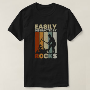 Easily Distracted By Rocks Geology T-Shirt