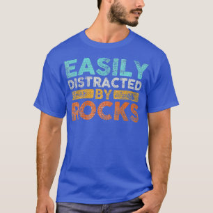 Easily Distracted By Rocks Geology T-Shirt