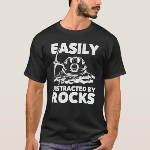 Easily Distracted By Rocks Geology T_Shirt