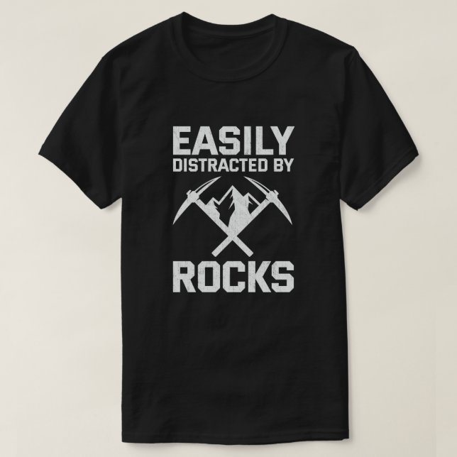 Easily Distracted By Rocks Geology  T-Shirt