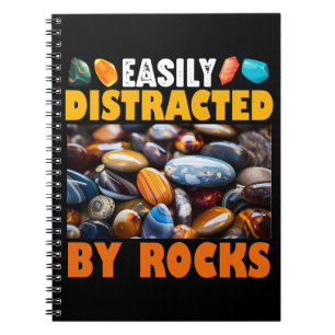 Easily Distracted By Rocks Notebook