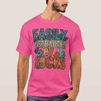 Easily Distracted by Rocks Paleontologist Geologis T-Shirt