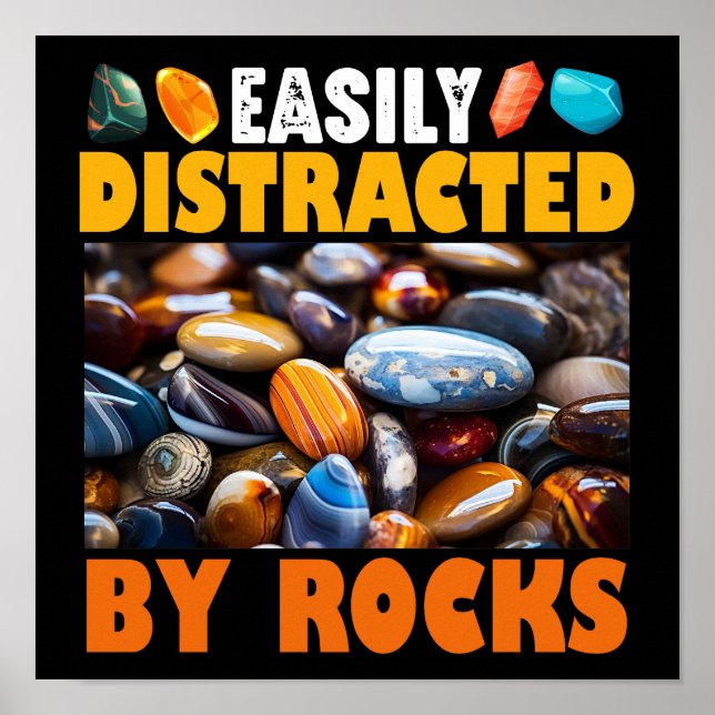 Easily Distracted By Rocks Poster (Front)