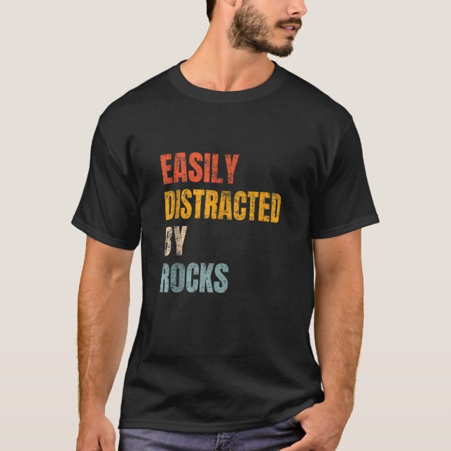 Easily Distracted By Rocks Retro Geology Rock Coll T-Shirt (Front)