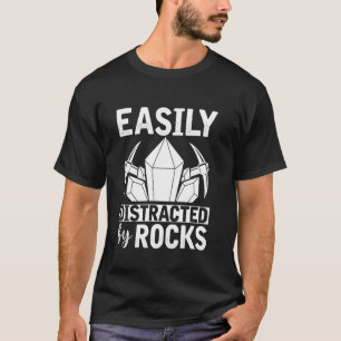 Easily Distracted By Rocks Rock Collector Funny G T-Shirt