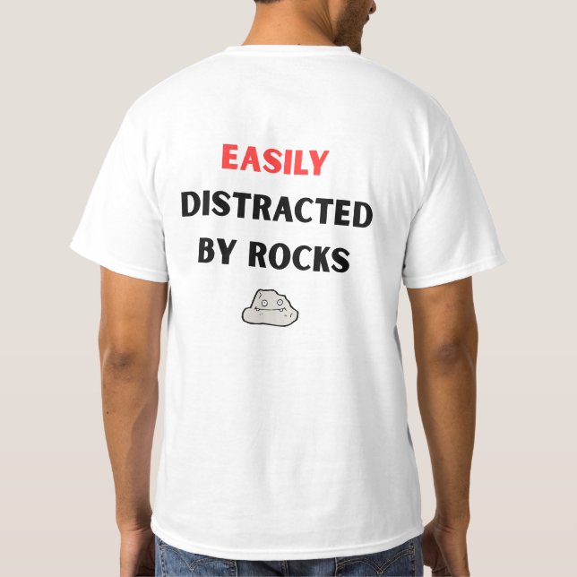 Easily Distracted By Rocks T-Shirt (Back)