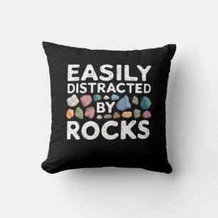 Easily Distracted By Rocks Throw Pillow