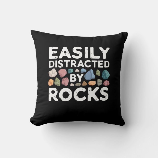 Easily Distracted By Rocks  Throw Pillow (Front)