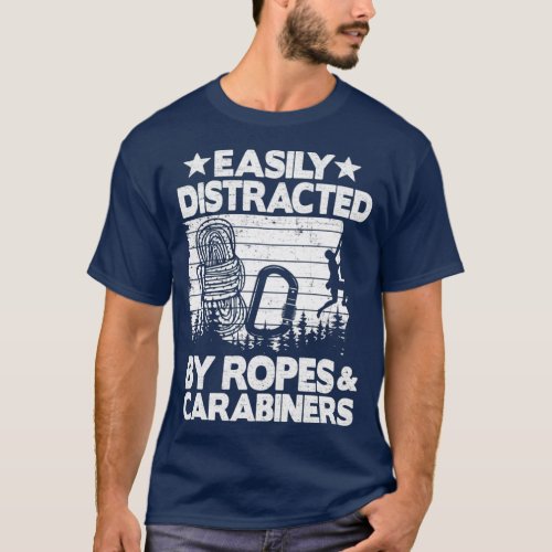 Easily Distracted By Ropes amp Carabiners Funny Cl T_Shirt