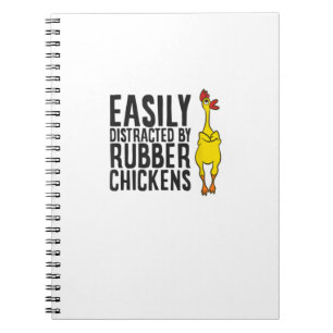 Easily Distracted By Rubber Chickens Funny Rubber Notebook