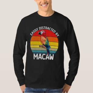 Easily Distracted By Scarlet Macaw Colourful Parro T-Shirt