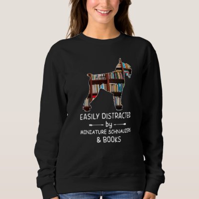 Easily Distracted By Schnauzer And Books Dog  Libr Sweatshirt