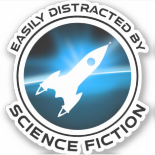 Easily Distracted By Science Fiction Sticker