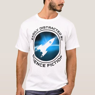 Easily Distracted By Science Fiction T-Shirt