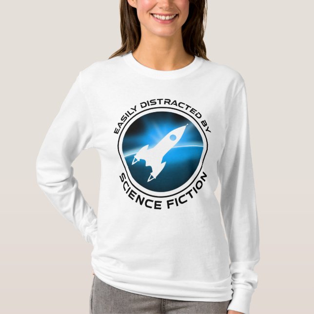 Easily Distracted By Science Fiction T-Shirt (Front)