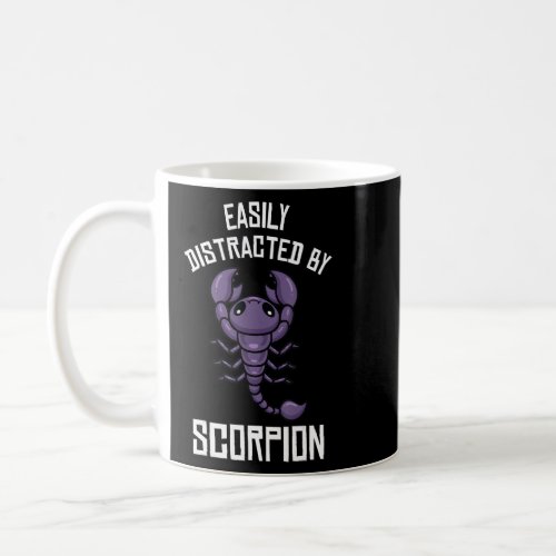 Easily Distracted By Scorpion Scorpion Venom  Coffee Mug