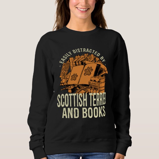 Easily Distracted By Scottish Terrier And Books Sc Sweatshirt (Front)