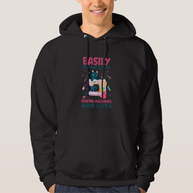 Easily Distracted By Sewing Machines And Cats  Sew Hoodie (Front)