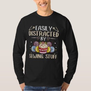 Easily Distracted By Sewing Stuff Seamstress Quilt T-Shirt