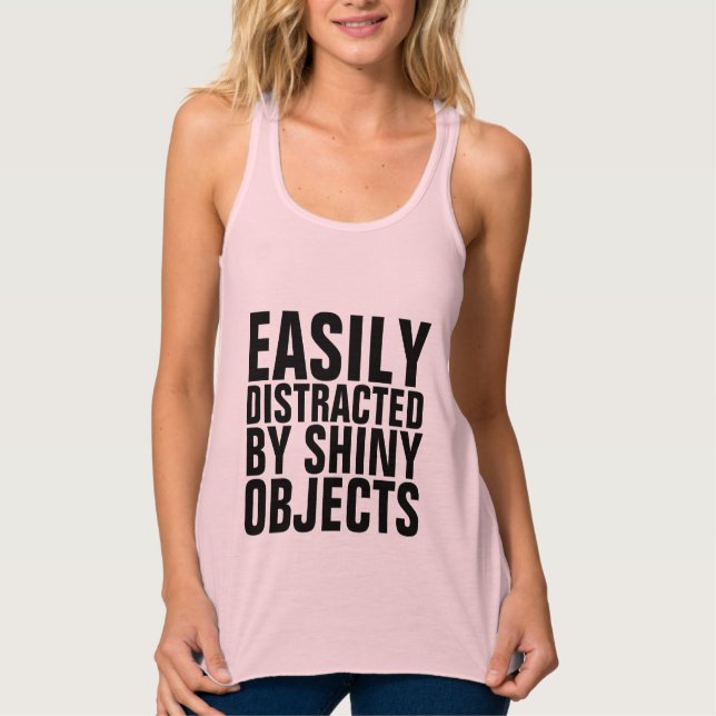 EASILY DISTRACTED BY SHINY OBJECTS T-SHIRTS (Front)