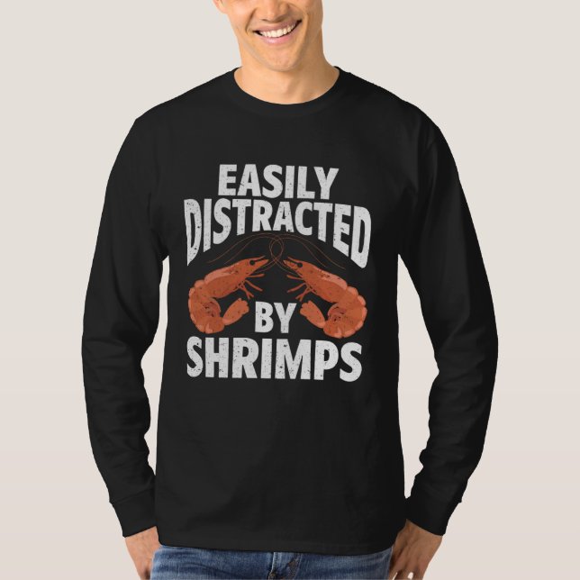 Easily Distracted By Shrimps Seafood Sea Shrimp T-Shirt (Front)