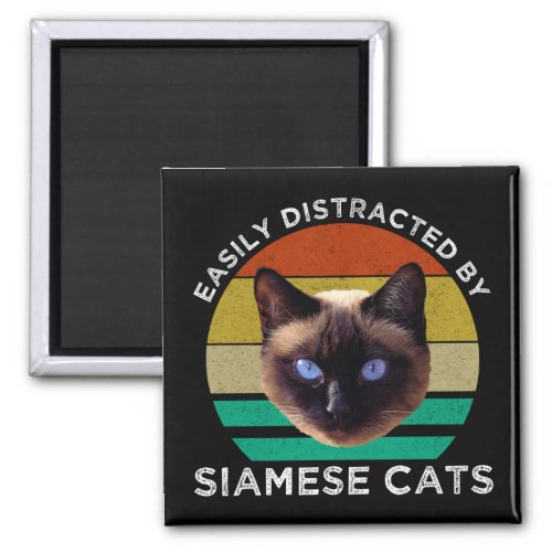 Easily Distracted By Siamese Cats Magnet