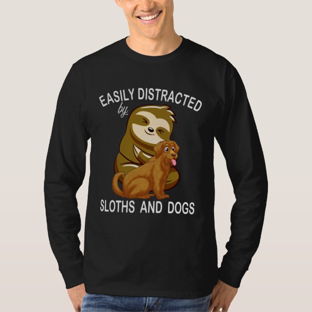 Easily Distracted By Sloths And Dog Humor Sloth    T-Shirt (Front)