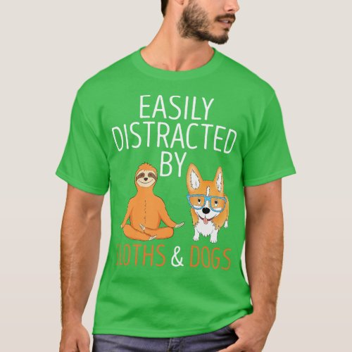Easily Distracted By Sloths And Dogs 1 T_Shirt