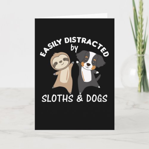 Easily Distracted By Sloths And Dogs Card