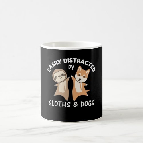 Easily Distracted By Sloths And Dogs Dog Sloth Coffee Mug