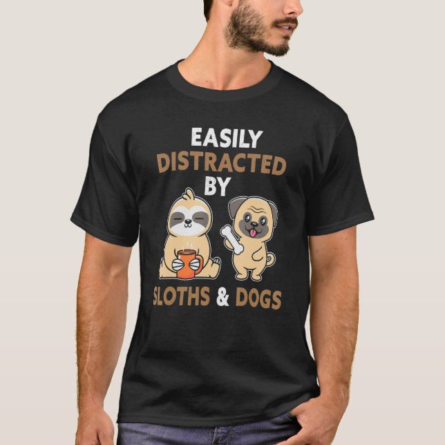 Easily Distracted By Sloths And Dogs Funny Sloth L T-Shirt (Front)