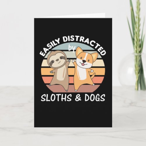 Easily Distracted By Sloths And Dogs Hund Corgi Card