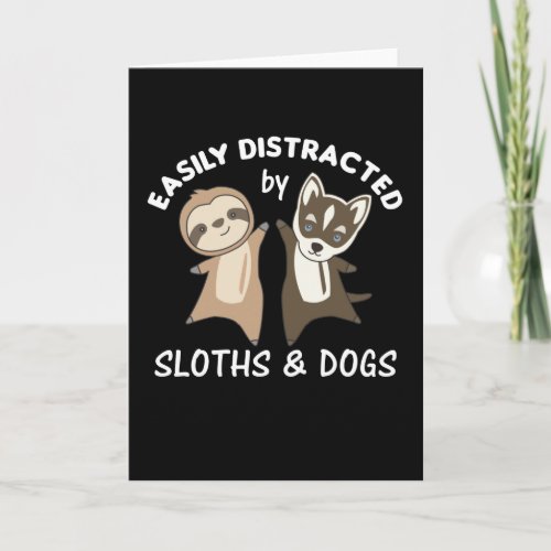 Easily Distracted By Sloths And Dogs Husky Card