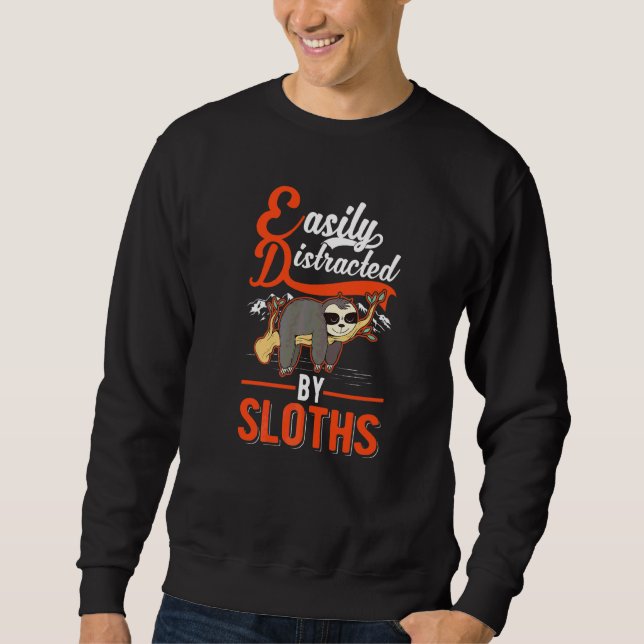 Easily Distracted By Sloths Sweatshirt (Front)