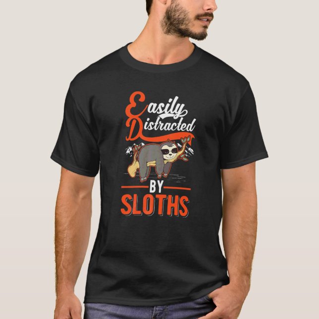 Easily Distracted By Sloths T-Shirt (Front)