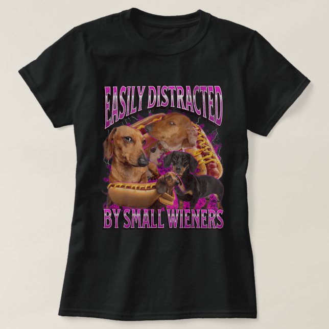 Easily Distracted By Small Wieners Shirt (Design Front)