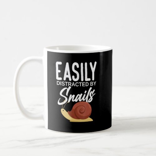 Easily Distracted by Snails Snail   Slugs  Coffee Mug