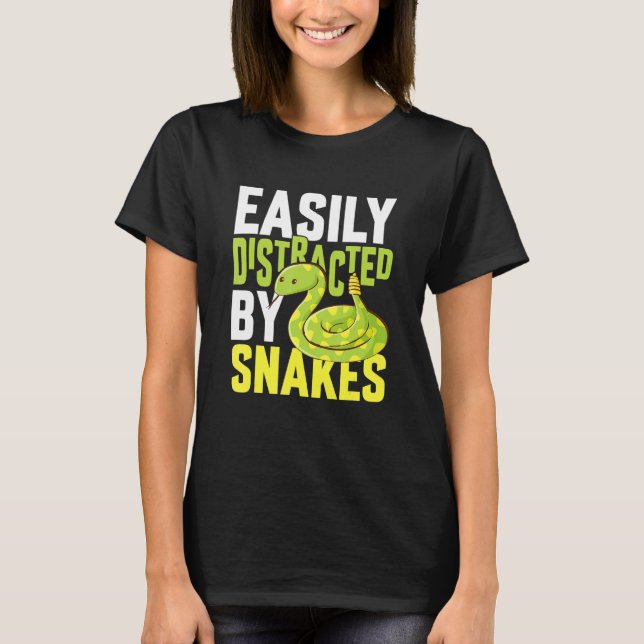 Easily Distracted By Snakes  Reptile  Snake T-Shirt (Front)