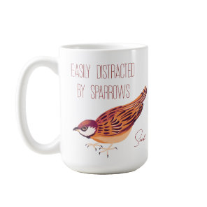 Easily Distracted by Sparrows Personalized Coffee Mug