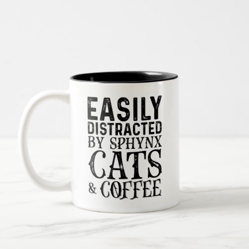 Easily Distracted By Sphynx Cats And Coffee Two_Tone Coffee Mug